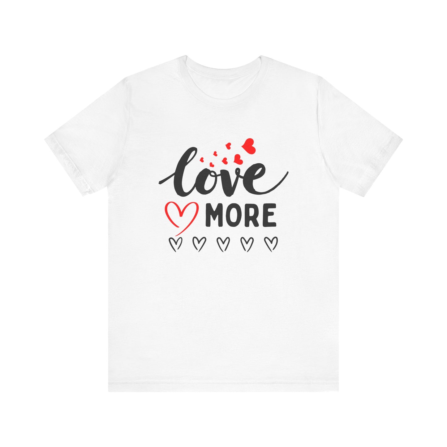Love More Tee