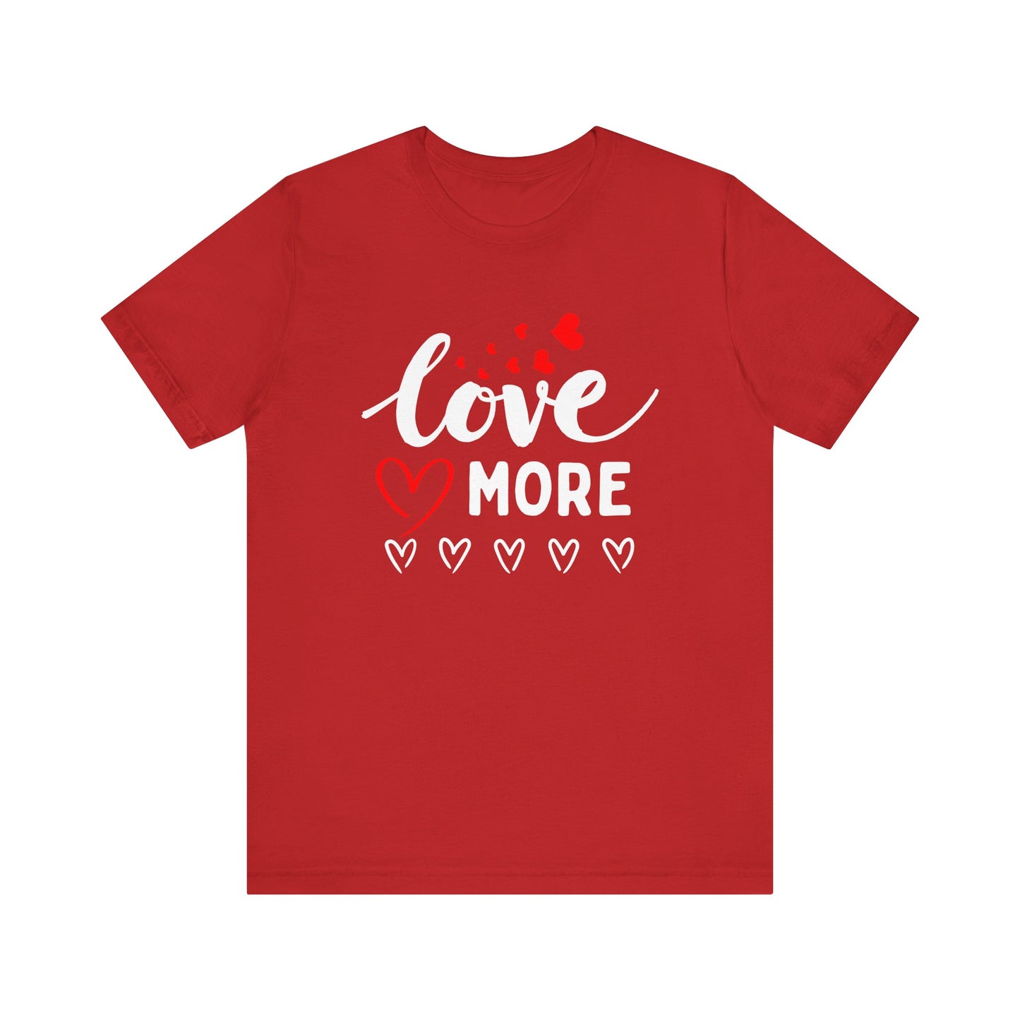 Love More Tee