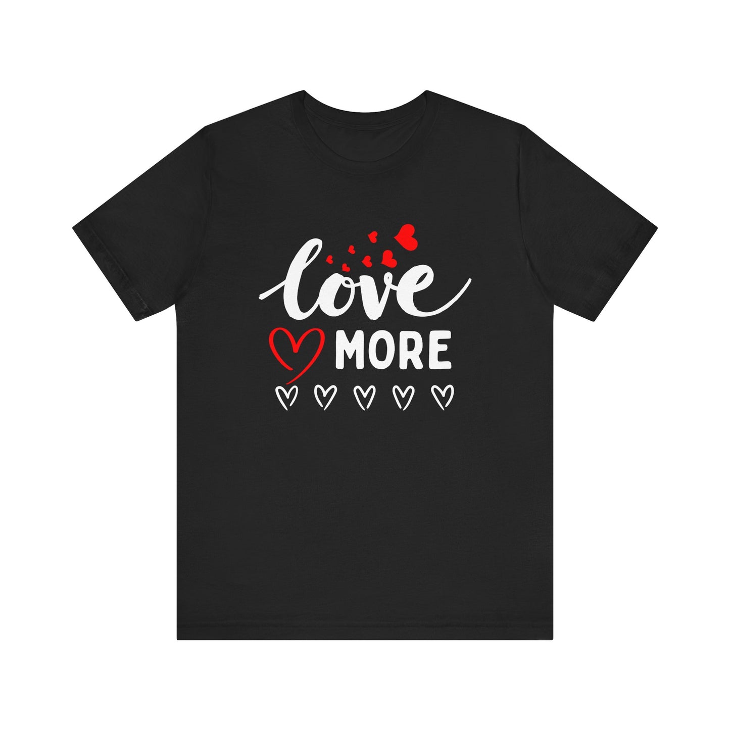 Love More Tee