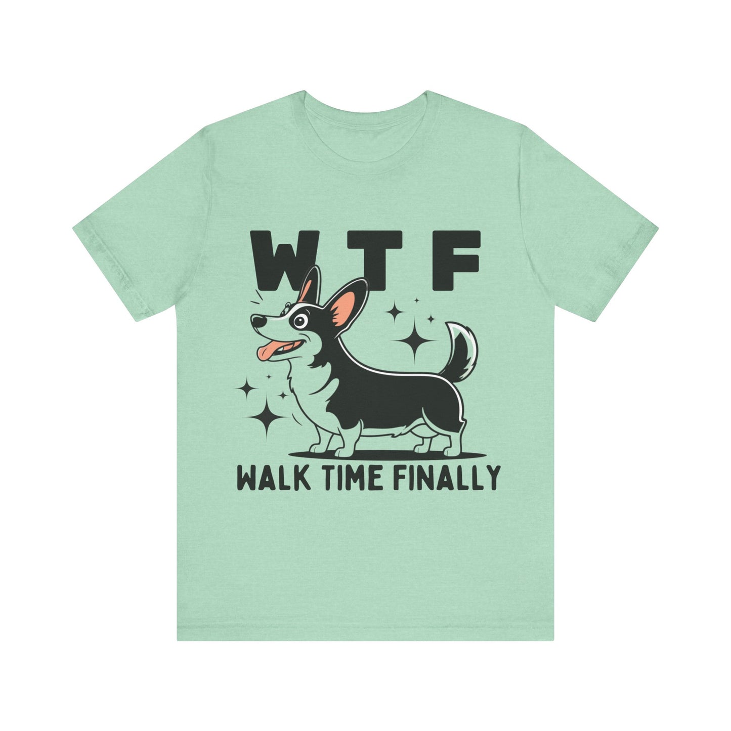 Walk Time Finally T-shirt